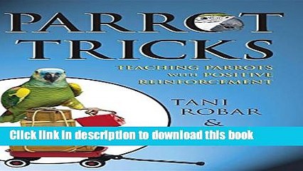 Download Parrot Tricks: Teaching Parrots with Positive Reinforcement  Ebook Free