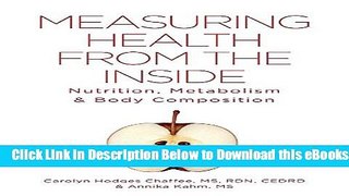 [Download] Measuring Health From The Inside: Nutrition, Metabolism   Body Composition Online Ebook