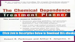 [Download] The Chemical Dependence Treatment Planner (with TS Upgrade) (PracticePlanners) Online