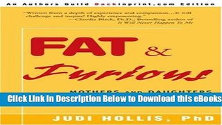 [Download] Fat   Furious: Mothers and Daughters and Food Obsessions Free Books