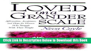 [Best] Loved on a Grander Scale: Affirmation, Acceptance, and Hope for Women Who Struggle With