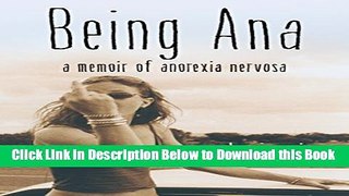 [Best] Being Ana: A Memoir of Anorexia Nervosa Online Ebook