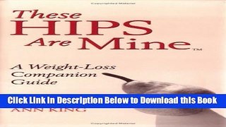 [Best] These Hips Are Mine: A Weight-Loss Companion Guide Free Ebook