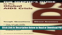 [Get] The Skeptics Guide to the Global AIDS Crisis: Tough Questions, Direct Answers Free Online