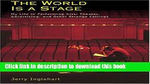 Read The World Is a Stage: My Life in Performing Arts--Theater, Advertising, and Other Strange