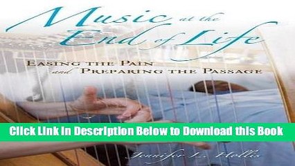 [Best] Music at the End of Life: Easing the Pain and Preparing the Passage (Religion, Health, and