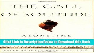[Best] The Call Of Solitude: Alonetime In A World Of Attachment Online Books