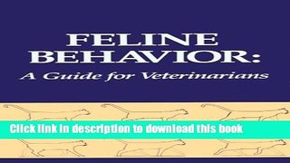Read Feline Behavior: A Guide for Veterinarians, 1e  Ebook Free