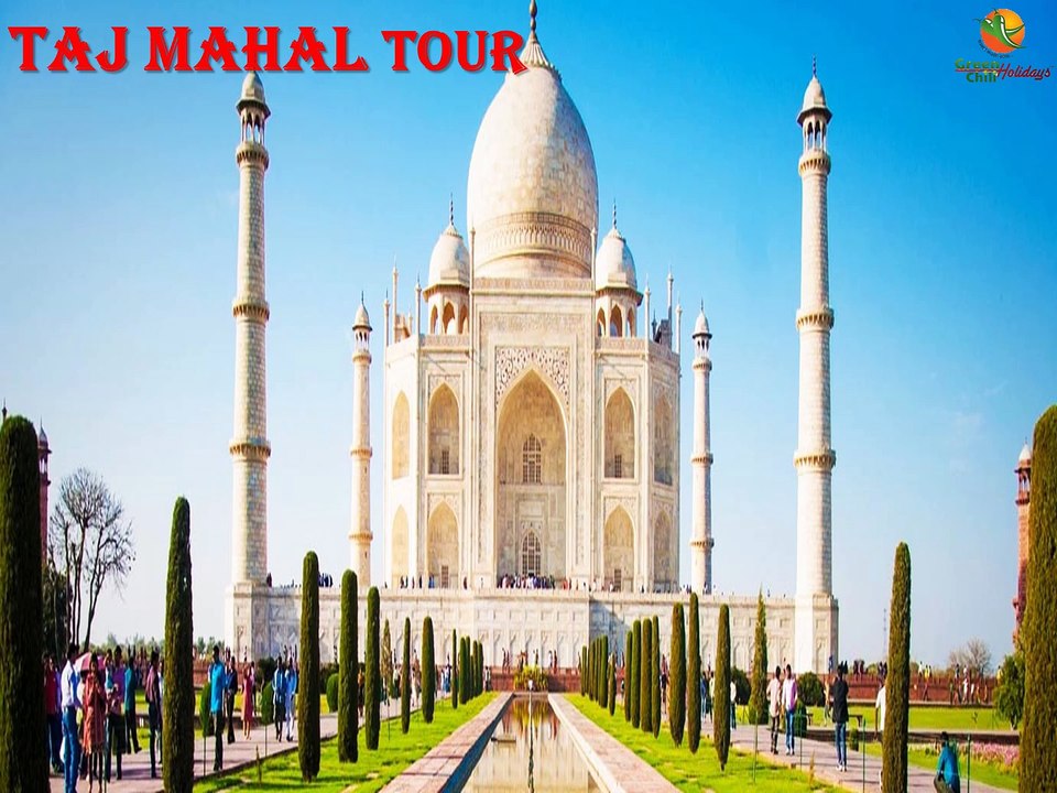 Great Chance To Take Taj mahal And Related tour Packages With GreenChiliHolidays
