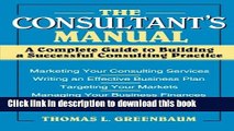 Read The Consultant s Manual: A Complete Guide to Building a Successful Consulting Practice  Ebook