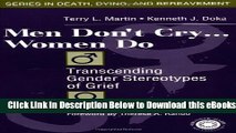 [Download] Men Don t Cry, Women Do: Transcending Gender Stereotypes of Grief (Series in Death,