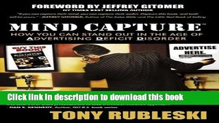 Read Mind Capture: How You Can Stand Out in the Age of Advertising Deficit Disorder  Ebook Free