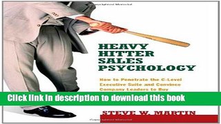 Read Heavy Hitter Sales Psychology: How to Penetrate the C-level Executive Suite and Convince