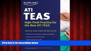 Pdf Online ATI TEAS: High-Yield Practice for the New ATI TEAS (Kaplan Test Prep)