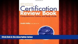 For you Adult And Family Nurse Practitioner Certification Review Book: Comprehensive Outline And