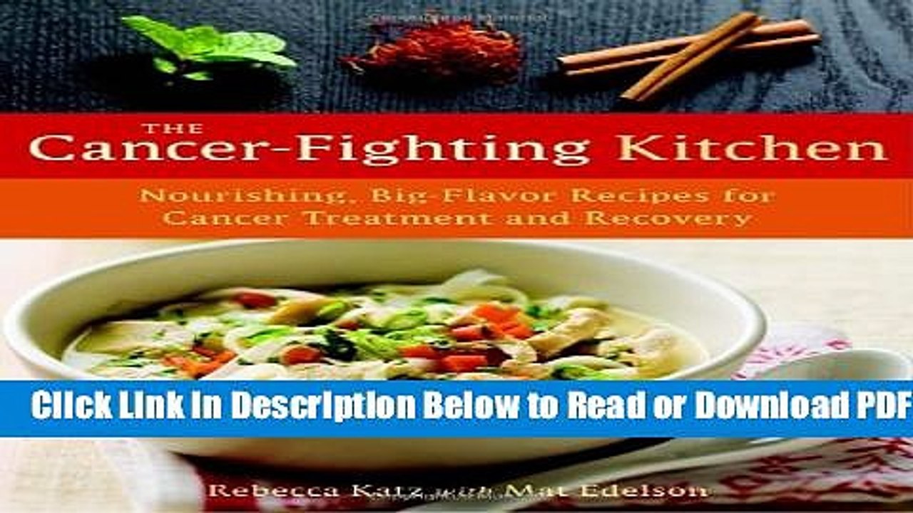 [Get] The Cancer-Fighting Kitchen: Nourishing, Big-Flavor Recipes for Cancer Treatment and