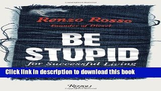 PDF Be Stupid: For Successful Living  PDF Online