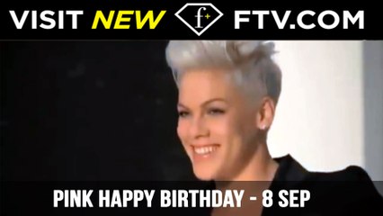 P!nk Happy Birthday - 8th Sep | FTV.com