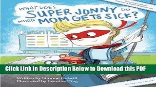 [Read] What Does Super Jonny Do When Mom Gets Sick?(U.S. version) Free Books