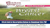 [Read] Chicken Soup for the Soul Healthy Living Series: Breast Cancer: important facts, inspiring