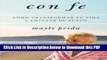 [PDF] Con fe: CÃ³mo transformar tu vida y empezar de nuevo (Spanish Edition) Ebook Free