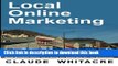 Read Local Online Marketing: Small Business Online Advertising For Retail And Service Businesses