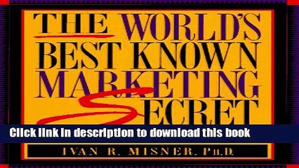 Read The World s Best Known Marketing Secret: Building Your Business with Word-of-Mouth Marketing