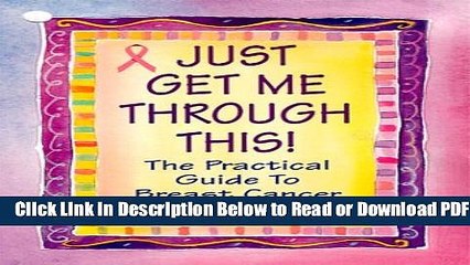 [Download] Just Get Me Through This! : The Practical Guide to Breast Cancer Popular New
