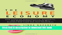 Read The Leisure Economy: How Changing Demographics, Economics, and Generational Attitudes Will