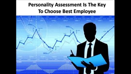 Personality Assessment Is The Key To Choose Best Employee