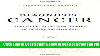 [Get] Diagnosis: Cancer: Your Guide to the First Months of Healthy Survivorship (Revised Edition)