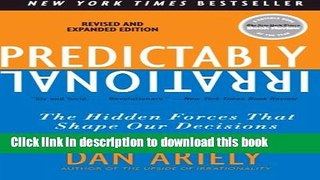 Read Predictably Irrational, Revised and Expanded Edition: The Hidden Forces That Shape Our