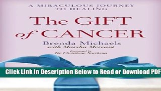 [Get] The Gift of Cancer: A Miraculous Journey to Healing Popular Online