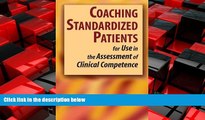 Enjoyed Read Coaching Standardized Patients: For Use in the Assessment of Clinical Competence