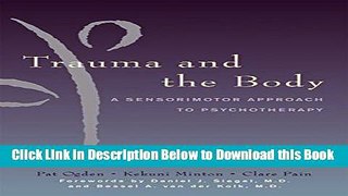 [Reads] Trauma and the Body: A Sensorimotor Approach to Psychotherapy (Norton Series on