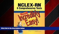 Choose Book NCLEX-RNÂ®: 6 Comprehensive Tests Made Incredibly Easy! (Incredibly Easy! SeriesÂ®)