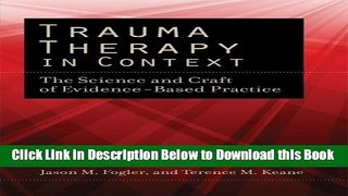 [Reads] Trauma Therapy in Context: The Science and Craft of Evidence-based Practice Free Ebook