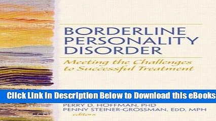 [Reads] Borderline Personality Disorder: Meeting the Challenges to Successful Treatment (Social
