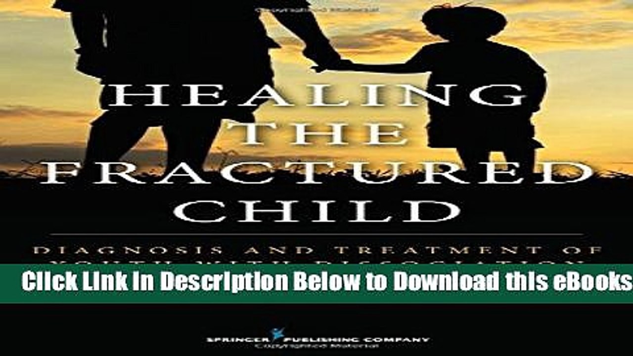[Reads] Healing the Fractured Child: Diagnosis and Treatment of Youth With Dissociation Online Ebook