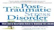 [Reads] The Post-Traumatic Stress Disorder Sourcebook: A Guide to Healing, Recovery, and Growth