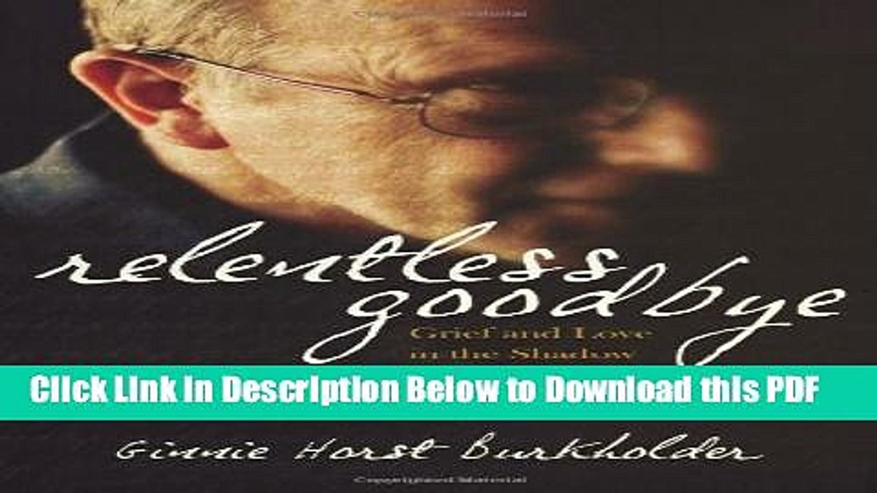 [PDF] Relentless Goodbye: Grief and Love in the Shadow of Dementia Ebook Free