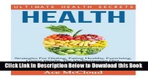 [Reads] Health: Ultimate Health Secrets: Strategies For Dieting, Eating Healthy, Exercising,