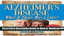 [Get] Alzheimer s Disease: What If There Was a Cure?: The Story of Ketones Free New