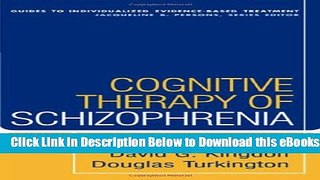 [PDF] Cognitive Therapy of Schizophrenia (Guides to Individualized Evidence-Based Treatment) Free