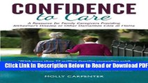 [Get] Confidence to Care: [US Edition] A Resource for Family Caregivers Providing Alzheimer s