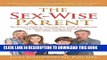 [PDF] The Sex-wise Parent: The Parent s Guide to Protecting Your Child, Strengthening Your Family,