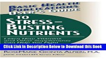 [Best] User s Guide to Stress-Busting Nutrients (Basic Health Publications User s Guide) Free Books