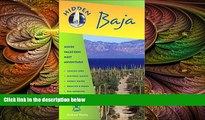 complete  Hidden Baja: Including Tijuana, Ensenada, Mulege, La Paz, and Los Cabos