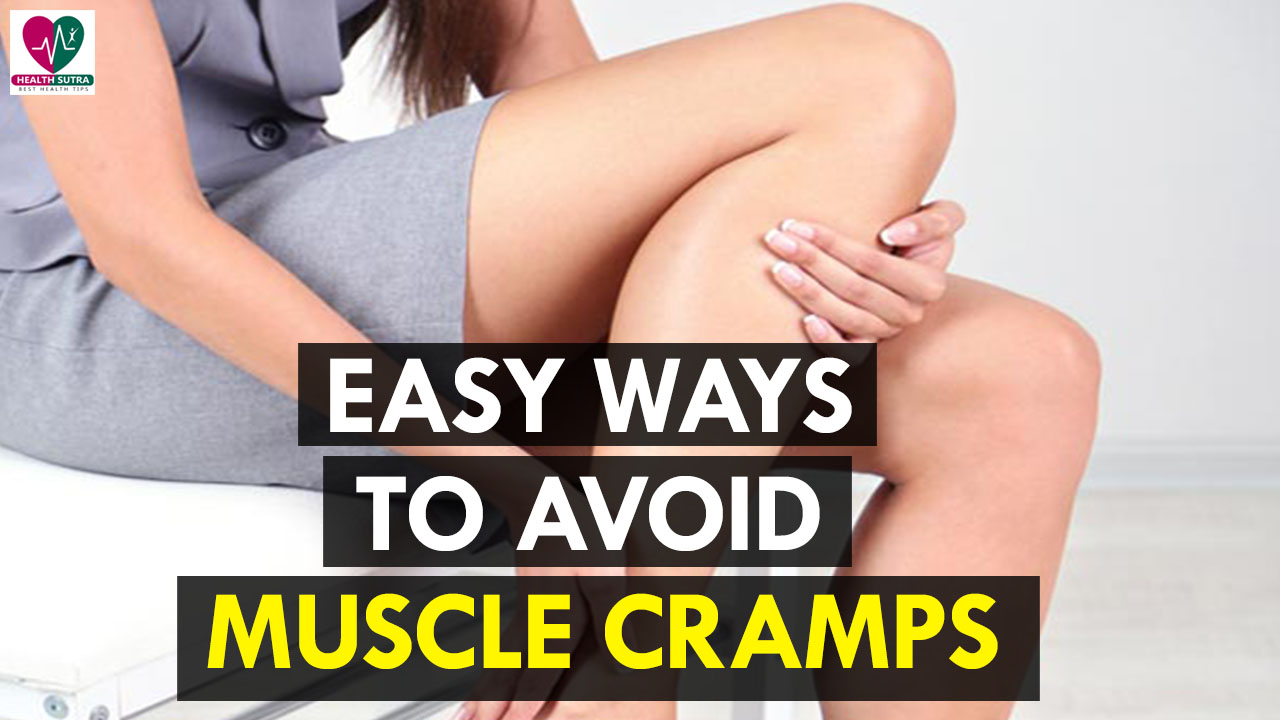 Easy Ways to Avoid Muscle Cramps - Health Sutra