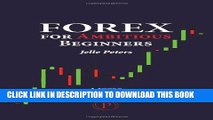 [PDF] Forex For Ambitious Beginners: A Guide to Successful Currency Trading Full Online